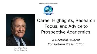 Career Highlights, Research Focus, and Advice to Prospective Academics - S. Abraham Ravid