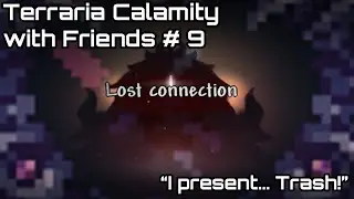 Terraria Calamity with Friends #9: Embracing the Void