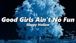 Sleepy Hallow - Good Girls Ain't No Fun (bass boosted + reverb)