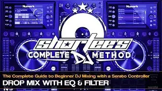 How to Perform a Drop Mix With EQ & Filter on a Serato Controller [DJ Mixing Tutorial]