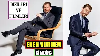 EREN VURDEM KİMDİR? Dizileri | Filmleri