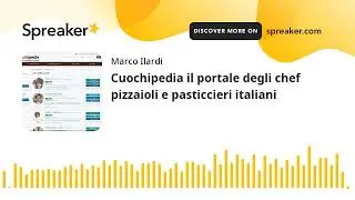 Cuochipedia il portale degli chef pizzaioli e pasticcieri italiani (creato con Spreaker)