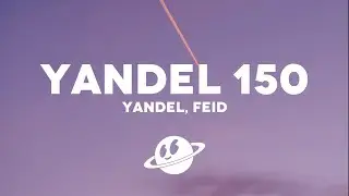 Yandel, Feid - Yandel 150 (Letra/Lyrics)