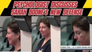 Psychologist Discusses Sarah Boone's New Lawyer & Possible "B@ttered Spouse Syndrome" Defense