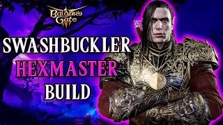 The SWASHBUCKLER HEXMASTER Build - Baldur's Gate 3