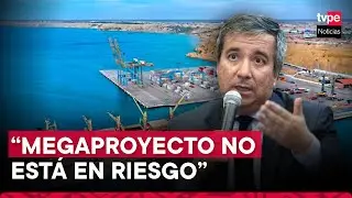 Titular del MTC garantiza operatividad del megapuerto de Chancay