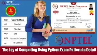NPTEL The Joy of Computing Using Python Exam Syllabus in Details | About Assignment+Final Exam Score