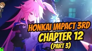 Honkai Impact 3rd - Reacting to Chapter 12 of the Main Story (Part 3) | BunPlusUltra