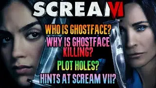 Scream VI (2023) - Spoiler Review (All My Issues & 3 RIDICULOUS Plot Holes)