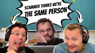 Scammer Thinks We Are The Same Person!