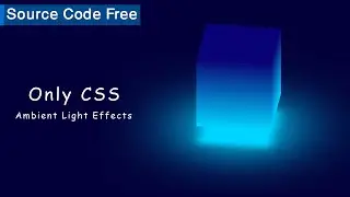 CSS 3D Glowing Cube Animation Effects | Ambient Light Effects Using HTML And CSS