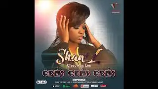 Shan'L - C'est Pas Les Gbés Gbés Gbés (Audio Onlyl)