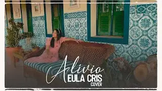 Eula Cris | ALÍVIO | Cover (Jessé Aguiar)