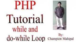 Learn PHP Tutorial 10 Loops while and do while Loop and difference between while and do while