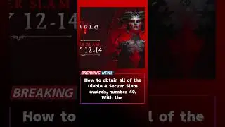 How to obtain all of the Diablo 4 Server Slam awards 