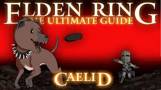 CAELID [1/2] - ELDEN RING : THE ULTIMATE GUIDE - 100% COMPLETE WALKTHROUGH - PART 17