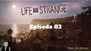 Life is Strange Playthrough - Episode  03