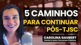 5 CAMINHOS PARA OS SEUS ESTUDOS PÓS-TJSC - Por onde continuar os meus estudos?  Concurso Público