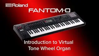 Roland FANTOM-0 - Introduction to Virtual Tone Wheel Organ