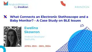 What Connects an Electronic Stethoscope and a Baby Monitor? - A Case Study on BLE Issues