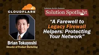 A Farewell to Legacy Firewall Helpers: Protecting Your Network | #SolutionSpotlight with @cloudflare