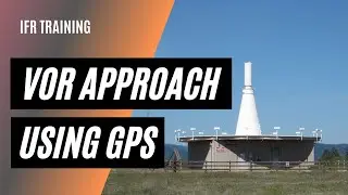 VOR Approach with GPS Overlay | Long IFR Cross Country 61.65(d)