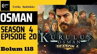 Kurulus Osman Season 4 Episode 20 In Urdu Subtitles | Episode 118