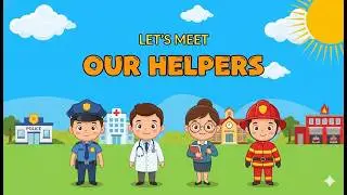 Learn About Our Helpers | Educational Video for Preschool Kids