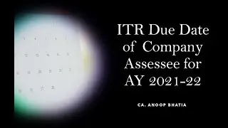 ITR due date of Company Assessee for the AY 2021-22