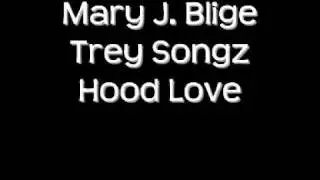 Mary J. Blige & Trey Songz - Hood Love ♥