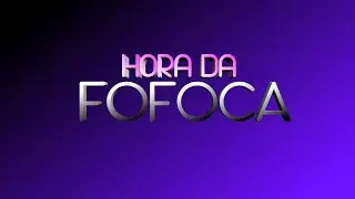 Abertura do programa HORA DA FOFOCA