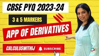 CBSE MATHS 2025-26| App of derivatives -AOD | 2024 PYQ|  3 & 5 -markers  #integration #derivatives