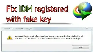How to solve IDM fake serial number problem 2017