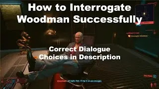 How to Successfully Interrogate Woodman in Cyberpunk 2077