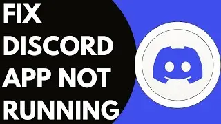 How To Fix Your Discord App Not Running Problem
