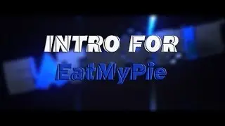 EatMyPie Intro | By: Me | 1080p 60fps
