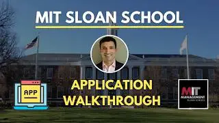 MIT Sloan MBA Application in 2024: Step-by-Step Guide, Best Practices, Common Mistakes