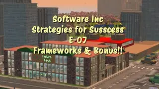 Software Inc: E-07, Frameworks Plus Bonus Co. Review... Strategies 4 Success Guide..