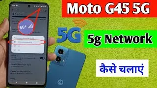 moto g45 5g network setting / moto g45 5g me 5g kaise chalaye / moto g45 5g me 5g kaise laye