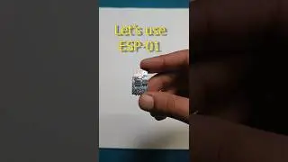 Beginners Guide to ESP-01 | Arduino IDE | ESP8266