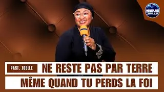 Pasteur joelle Kabasele | Ne reste pas par terre même quand tu perds la foi