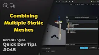 Quick Dev Tip #45 UE4 / UE5 - Combining Multiple Static Meshes