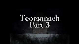 The Silver Crown - Teorannach: Part 3
