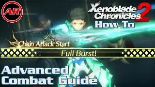 How To Fullburst During Chain Attacks, Build Arts Fast, & Heal Easy In Xenoblade Chronicles 2 | Tips