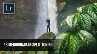 Tutorial Lightroom Dasar (Split Toning) Untuk Pemula | Part 4