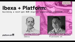 Ibexa + Platform.sh: building a next-gen B2B digital experience platform