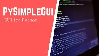 Intro to PySimpleGui for Python graphic user interface