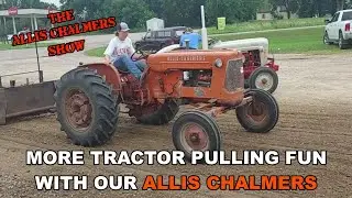 More Tractor Pulling Fun With Our Allis Chalmers Tractors