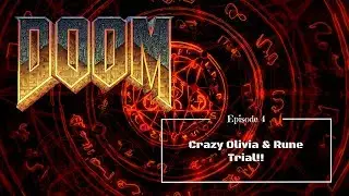 OLIVIA YOU CRAZY GIRL!! | EPISODE 4 | DOOM 2016