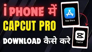CapCut iPhone Me Kaise Download Kare 2024 // How To Download #Capcut Pro Application in iPhone